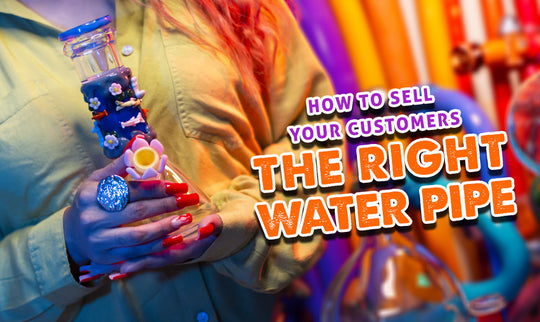 How To Sell Your Customers The Right Water Pipe